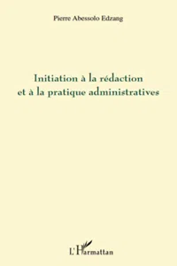 Initiation à la rédaction et à la pratique administratives_cover