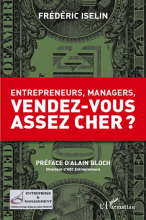 Entrepreneurs, managers, vendez-vous assez cher ?