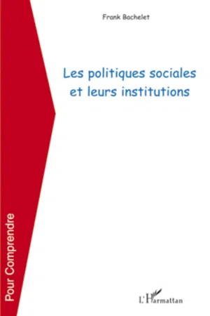 Les politiques sociales et leurs institutions