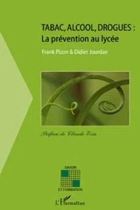 Tabac, alcool,drogues: la prévention au lycée_cover