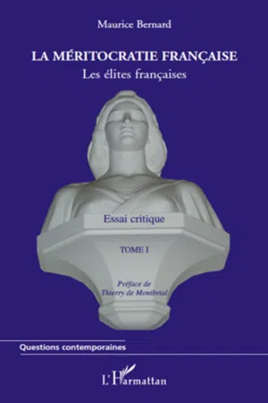 La méritocratie française (Tome I)