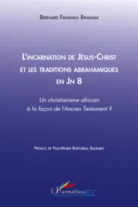 L'incarnation de Jésus-Christ et les traditions abrahamiques en Jn 8_cover