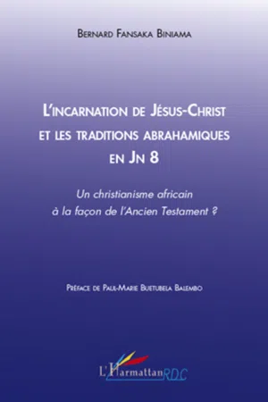 L'incarnation de Jésus-Christ et les traditions abrahamiques en Jn 8