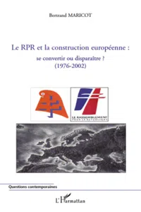 Le RPR et la construction européenne : se convertir ou disparaître_cover