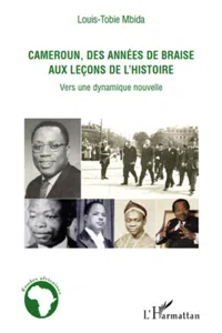 Cameroun, des années de braise aux leçons de l'histoire_cover