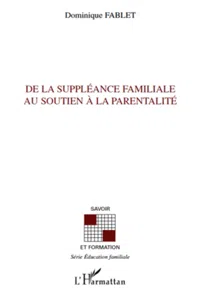 De la suppléance familiale au soutien à la parentalité_cover