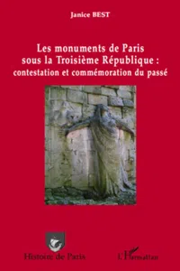 Les monuments de Paris sous la Troisième République : contestation et commémoration du passé_cover