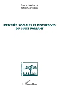 Identités sociales et discursives du sujet parlant_cover