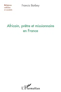 Africain, prêtre et missionnaire en France_cover