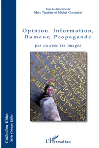 Opinion, Information, Rumeur, Propagande par ou avec les images_cover