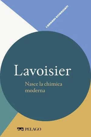 Lavoisier - Nasce la chimica moderna