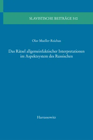 Das Rätsel allgemeinfaktischer Interpretationen im Aspektsystem des Russischen