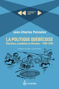 La politique québécoise: élections, scandales et réformes. 1950-1990_cover