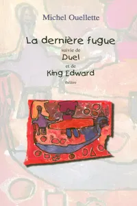 La dernière fugue suivi de Duel et de King Edward_cover