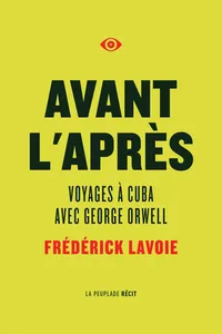 Avant l'après. Voyages à Cuba avec George Orwell_cover