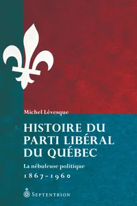 Histoire du Parti libéral du Québec_cover