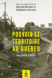 Pouvoir et territoire au Québec depuis 1850_cover