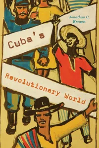 Cuba's Revolutionary World_cover