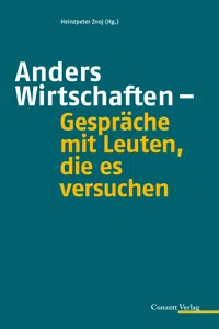 Anders Wirtschaften - Gespräche mit Leuten, die es versuchen_cover