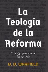 La teología de la Reforma y la significancia de las 95 tesis_cover