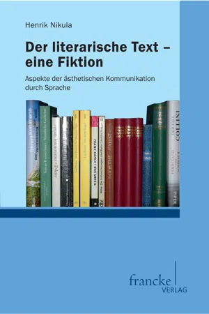 Der literarische Text - eine Fiktion