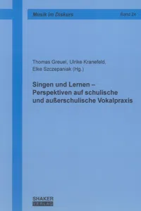 Singen und Lernen – Perspektiven auf schulische und außerschulische Vokalpraxis_cover