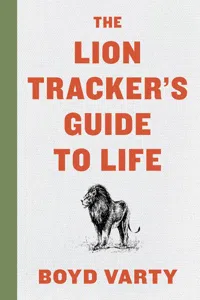 The Lion Tracker's Guide To Life_cover