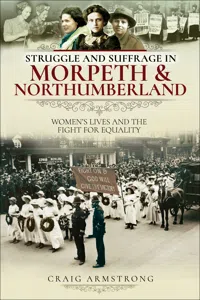 Struggle and Suffrage in Morpeth & Northumberland_cover