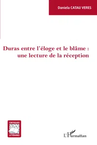 Duras entre l'éloge et le blâme : une lecture de la réception_cover