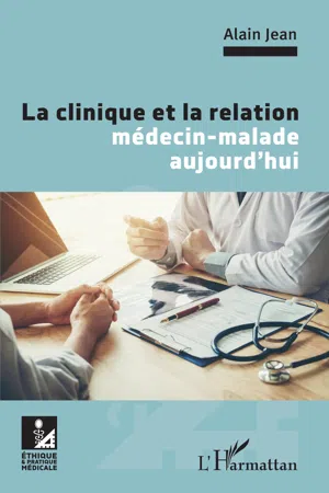 La clinique et la relation médecin-malade aujourd'hui