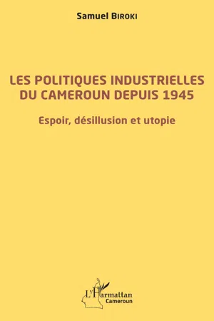 Les politiques industrielles du Cameroun depuis 1945