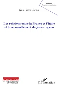 Les relations entre la France et l'Italie et le renouvellement du jeu européen_cover