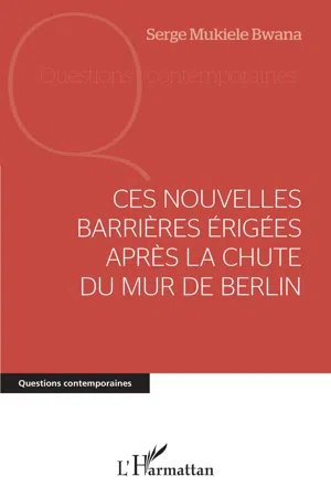 Ces nouvelles barrières érigées après la chute du mur de Berlin