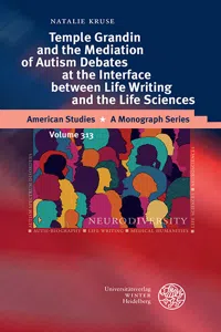 Temple Grandin and the Mediation of Autism Debates at the Interface between Life Writing and the Life Sciences_cover