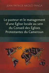 Le pasteur et le management d'une Église locale au sein du Conseil des Églises Protestantes du Cameroun_cover