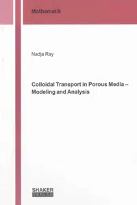 Colloidal Transport in Porous Media – Modeling and Analysis_cover