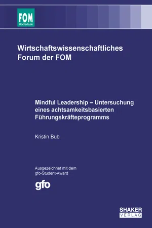 Mindful Leadership – Untersuchung eines achtsamkeitsbasierten Führungskräfteprogramms