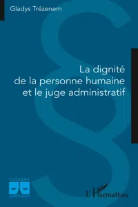 La dignité de la personne humaine et le juge administratif_cover