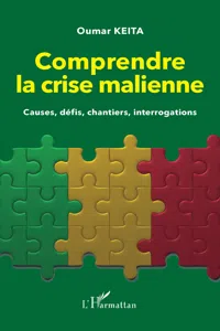 Comprendre la crise malienne. Causes, défis, chantiers, interrogations_cover