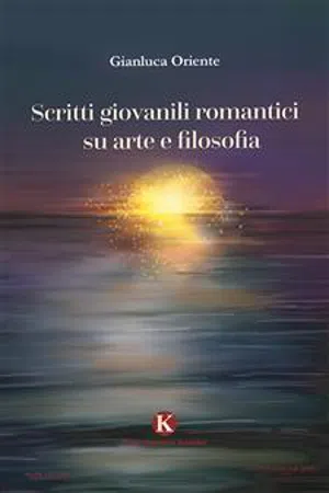 Scritti giovanili romantici su arte e filosofia