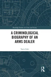 A Criminological Biography of an Arms Dealer_cover