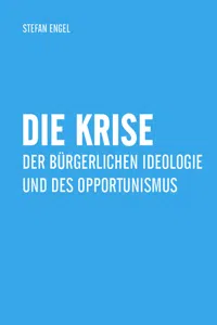 Die Krise der bürgerlichen Ideologie und des Opportunismus_cover