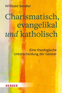 Charismatisch, evangelikal und katholisch_cover