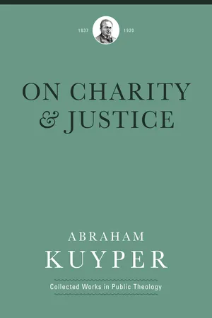 On Charity and Justice (Abraham Kuyper Collected Works in Public Theology)