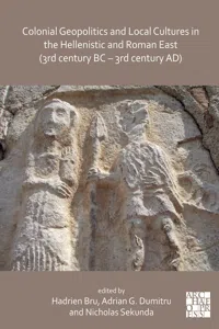 Colonial Geopolitics and Local Cultures in the Hellenistic and Roman East_cover