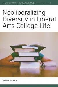 Neoliberalizing Diversity in Liberal Arts College Life_cover