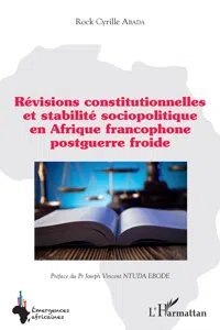 Révisions constitutionnelles et stabilité sociopolitique en Afrique francophone postguerre froide_cover