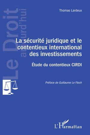 La sécurité juridique et le contentieux international des investissements