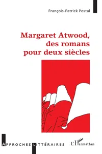 Margaret Atwood, des romans pour deux siècles_cover