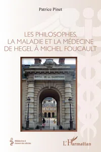 Les philosophes, la maladie et la médecine de hegel à Michel Foucault_cover